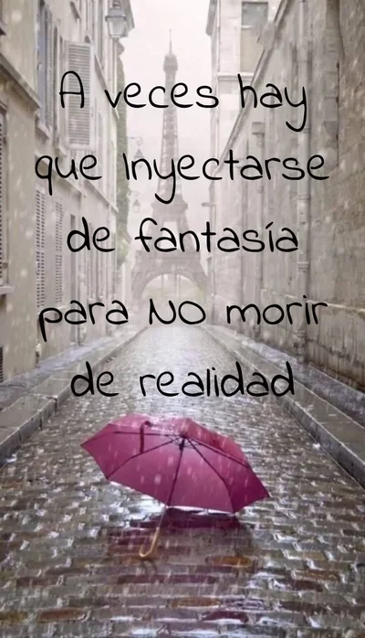 A veces hay que inyectarse fantasía para no morir de realidad_  quelibroleo.webp